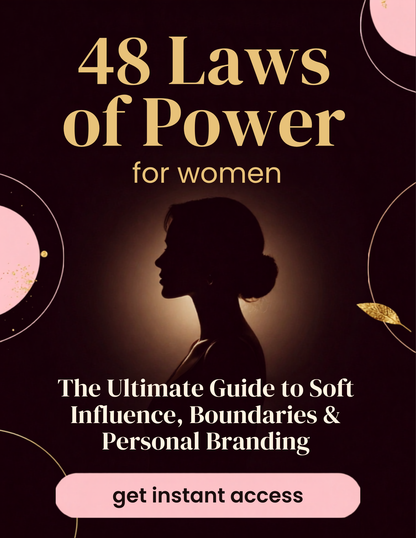40 Laws Of Power - For Women - Inspired By ROBERT GREENE